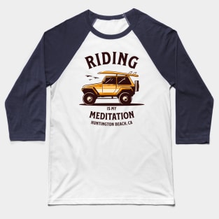 Riding is my Meditation, Huntington Beach, CA Baseball T-Shirt